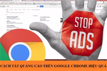 Cách chặn quảng cáo trên Google Chrome 2020 hiệu quả nhất