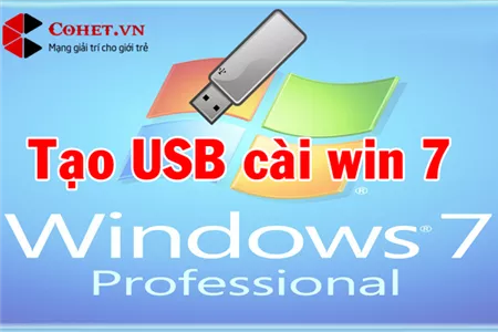 Hướng dẫn tạo USB cài Windows 7
